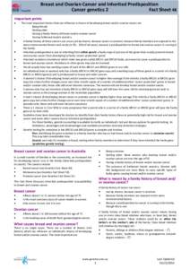 Breast and Ovarian Cancer and Inherited Predisposition Cancer genetics 2 Fact Sheet 48 Important points The most important factors that can influence a chance of developing breast and/or ovarian cancer are Being female