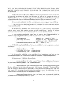 RULE 3.4 REGULATIONS REGARDING PADDLEFISH MANAGEMENT ZONES, OPEN HARVEST PERIODS AND HARVEST QUOTAS FOR THE COMMERCIAL HARVEST OF PADDLEFISH A. This rule delineates the waters of the state into management zones for the c