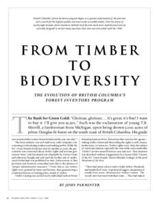 British Columbia’s forest inventory program began as a general examination of the province and a search for the highest quality and most easily accessible timber. Over the course of nearly eight decades, forest invento