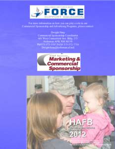 For more information on how you can play a role in our Commercial Sponsorship and Advertising Programs, please contact: Dwight Harp Commercial Sponsorship Coordinator 681 West Connecticut Ave. Bldg. 273 Holloman AFB, NM 