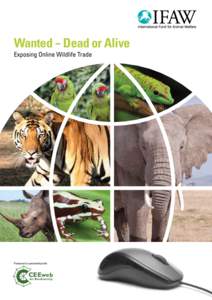 Wanted - Dead or Alive Exposing Online Wildlife Trade Produced in partnership with  CEEweb