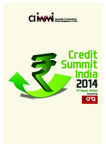 CREDIT SUMMIT INDIA 2014  Setting new benchmarks in Financial Education  Association of International Wealth Management of India (AIWMI)