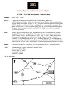 US[removed]MD 304 Interchange Construction WHERE: Queen Anne’s County  WHAT: