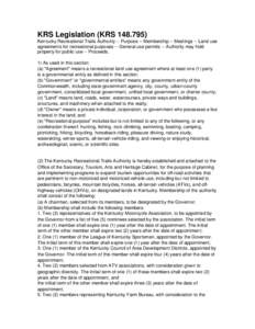 KRS Legislation (KRS[removed]Kentucky Recreational Trails Authority -- Purpose -- Membership -- Meetings -- Land use agreements for recreational purposes -- General use permits -- Authority may hold property for public 