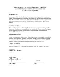 NWCG CURRICULUM MANAGEMENT ISSUE PAPER #67 ASSIGNMENT OF COURSE NAME AND NUMBER FOR RX FIRE PLANNING COURSE BACKGROUND At the request of the Fire Use Working Team the creation of a prescribed fire planning