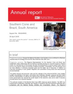 Southern Cone and Brazil, South America Appeal No. MAA46002 30 April 2010 This report covers the period 1 January 2009 to 31 December 2009.