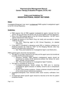 Pharmaceutical Management Branch Cancer Therapy Evaluation Program, DCTD, NCI Policy and Guidelines for INVESTIGATIONAL AGENT RETURNS Policy: