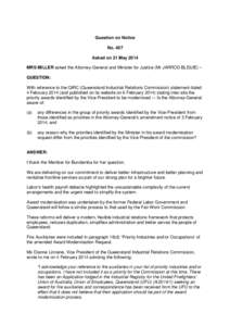 Question on Notice No. 407 Asked on 21 May 2014 MRS MILLER asked the Attorney-General and Minister for Justice (Mr JARROD BLEIJIE) – QUESTION: With reference to the QIRC (Queensland Industrial Relations Commission) sta