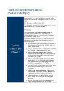 Public interest disclosure code of conduct and integrity Established by the Public Sector Commissioner under Section 20 of the Public Interest Disclosure Act[removed]PID Act). The Code operates from 1 July 2003.