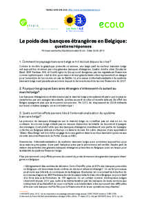 Visitez notre site web: http://www.pechesbancaires.eu  Le poids des banques étrangères en Belgique: questions/réponses  Philippe Lamberts, Député européen Ecolo - Date: [removed]