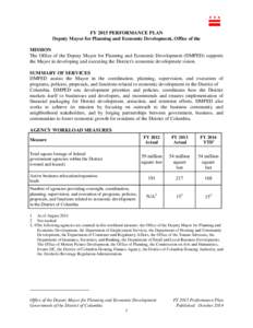 FY 2015 PERFORMANCE PLAN Deputy Mayor for Planning and Economic Development, Office of the MISSION The Office of the Deputy Mayor for Planning and Economic Development (DMPED) supports the Mayor in developing and executi