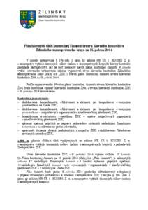 Plán hlavných úloh kontrolnej činnosti útvaru hlavného kontrolóra Žilinského samosprávneho kraja na II. polrok 2014 V zmysle ustanovenia § 19e ods. 1 písm. b) zákona NR SR č. [removed]Z. z. o samospráve vy