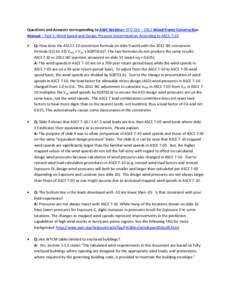 Questions and Answers corresponding to AWC Webinar: STD 310 – 2012 Wood Frame Construction Manual – Part 1: Wind Speed and Design Pressure Determination According to ASCE 7-10  Q: How does the ASCE7-10 conversion 