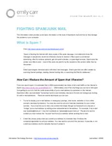 FIGHTING SPAM/JUNK MAIL This information sheet provides some basic information on the topic of Spam/junk mail and how to help manage the problem on your computer. What is Spam ? From http://spam.abuse.net/overview/whatis
