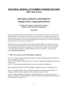 THE EQUAL RIGHTS AMENDMENT: FREQUENTLY ASKED QUESTIONS Roberta W. Francis ERA Education Consultant, Alice Paul Institute Founding Chair, ERA Task Force, National Council of Women’s Organizations May 2017
