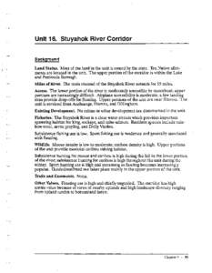 Unit 16. Stuyahok River Corridor Background Land Status. Most of the land in the unit is owned by the state. Ten Native allotments are located in the unit. The upper portion of the corridor is within the Lake and Peninsu