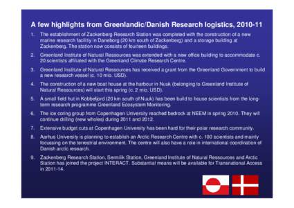 A few highlights from Greenlandic/Danish Research logistics, [removed]The establishment of Zackenberg Research Station was completed with the construction of a new marine research facilitiy in Daneborg (20 km south of 