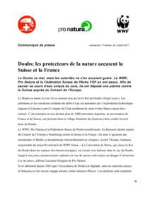 Communiqué de presse  Lausanne / Yverdon, le 2 août 2011 Doubs: les protecteurs de la nature accusent la Suisse et la France