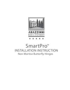 SmartPro  TM INSTALLATION INSTRUCTION Non Mortise Butterfly Hinges