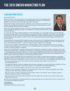 The 2015 DMCVB MARKETING PLAN A MESSAGE FROM THE CEO Dear Industry Partner, Welcome to 2015, a year that promises to be successful for the tourism and hospitality industries in metro Detroit, and extremely busy for the D