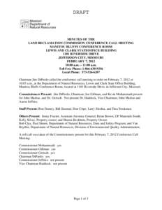 DRAFT  MINUTES OF THE LAND RECLAMATION COMMISSION CONFERENCE CALL MEETING MANITOU BLUFFS CONFERENCE ROOM LEWIS AND CLARK STATEOFFICE BUILDING