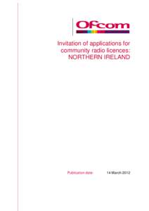 Invitation of applications for community radio licences: NORTHERN IRELAND Publication date: