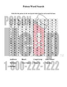 Poison Word Search Find all of the poisons in the word puzzle below found in and around the home O W K O V T Y O E P M H