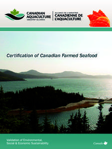 It is important for customers of Canadian farmed seafood to know country with some of the world’s toughest and  more about what they are buying and how it is raised.