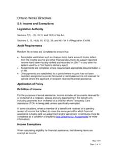 Ontario Works Directives 5.1: Income and Exemptions Legislative Authority Sections[removed]), 16(1), and[removed]of the Act. Sections 2, 13, 14(1), 15, 17(2), 39, and[removed]of Regulation[removed].