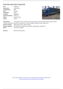 Date Mercedes-Benz Atego 818 Pret: Situatie acte: Anul fabricatiei: Stare: Combustibil: