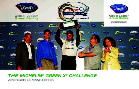 americanlemans.com  THE MICHELIN ® GREEN X ® CHALLENGE AMERICAN LE MANS SERIES  The Green Challenge™ Story….