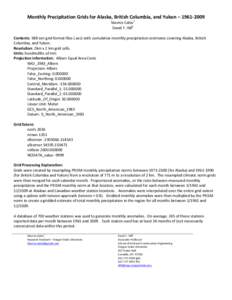 Monthly	
  Precipitation	
  Grids	
  for	
  Alaska,	
  British	
  Columbia,	
  and	
  Yukon	
  –	
  1961-­‐2009	
    Stavros	
  Calos1	
   David	
  F.	
  Hill2	
   	
   Contents:	
  588	
  esri	
 