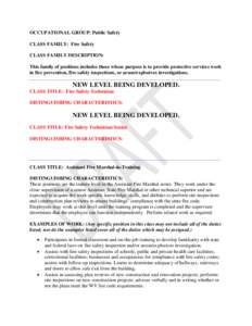 OCCUPATIONAL GROUP: Public Safety CLASS FAMILY: Fire Safety CLASS FAMILY DESCRIPTION: This family of positions includes those whose purpose is to provide protective services work in fire prevention, fire safety inspectio