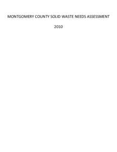 MONTGOMERY COUNTY SOLID WASTE NEEDS ASSESSMENT 2010 Demographic Information and Projections Provide a table and chart showing the region’s population for the last ten (10) years with a projection for the next five (5)