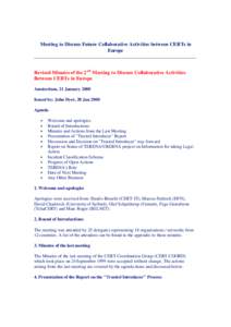 Meeting to Discuss Future Collaborative Activities between CERTs in Europe Revised Minutes of the 2 nd Meeting to Discuss Collaborative Activities Between CERTs in Europe Amsterdam, 21 January 2000