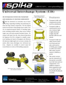 [removed] | www.spikawelding.com  Universal Interchange System (UIS) AN INTEGRATED SYSTEM FOR TRANSPORT  Optional Engine Can Receiver