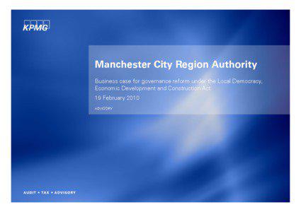 Manchester City Region Authority Business case for governance reform under the Local Democracy, Economic Development and Construction Act