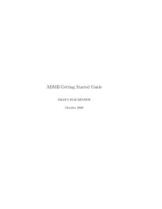 ADMB Getting Started Guide DRAFT FOR REVIEW October 2009 Contents 1 What is AD Model Builder?