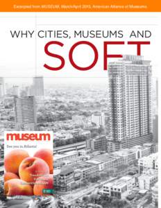 Excerpted from MUSEUM, March/April 2015, American Alliance of Museums.  WHY CITIES, MUSEUMS AND SOFT A BENEFIT OF MEMBERSHIP IN THE AMERICAN ALLIANCE OF MUSEUMS