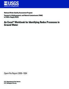 National Water-Quality Assessment Program Transport of Anthropogenic and Natural Contaminants (TANC) to Public-Supply Wells An Excel® Workbook for Identifying Redox Processes in Ground Water