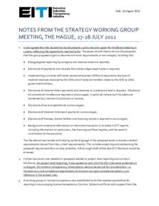 Oslo, 16 August[removed]NOTES FROM THE STRATEGY WORKING GROUP MEETING, THE HAGUE, 27-28 JULY[removed]It was agreed that the Secretariat would prepare a policy decision paper for the Board meeting in Lusaka, reflecting the 