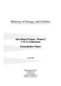 Ministry of Energy and Utilities  Gas Retail Project - Phase[removed]TJ customers Consultation Paper