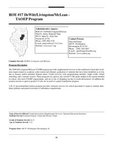 ROE #17 DeWitt/Livingston/McLean TAOEP Program Administrative Agency: ROE #17 DeWitt/Livingston/McLean Mark E. Jontry, Regional Supt. 905 N. Main St., Suite One Normal IL 61761