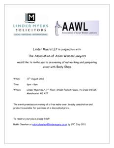 Linder Myers LLP in conjunction with The Association of Asian Women Lawyers would like to invite you to an evening of networking and pampering event with Body Shop  When: