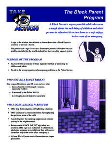 The Block Parent Program A Block Parent is any responsible adult who cares  enough about the well-being of children and other