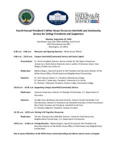 Fourth Annual President’s White House Forum on Interfaith and Community Service for College Presidents and Supporters Monday, September 22, 2014 Eisenhower Executive Office Building, South Court 1650 Pennsylvania Ave N