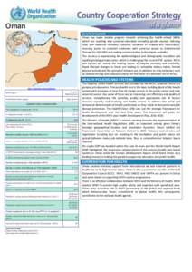 Oman HEALTH SITUATION Oman has made notable progress towards achieving the health-related MDGs which are: reaching near universal education (including gender equity); reducing child and maternal mortality; reducing incid