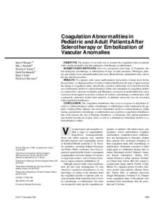 Coagulation Abnormalities in Pediatric and Adult Patients After Sclerotherapy or Embolization of Vascular Anomalies Keira P. Mason1,2 Ellis J. Neufeld 3