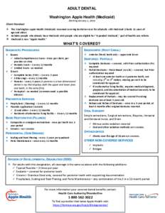 ADULT DENTAL Washington Apple Health (Medicaid) Starting January 1, 2014 Client Handout  The Washington Apple Health (Medicaid) resumed covering dental services for all adults with Medicaid (clients 21 years of