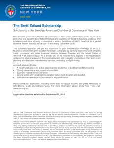 The Bertil Edlund Scholarship Scholarship at the Swedish-American Chamber of Commerce in New York The Swedish-American Chamber of Commerce in New York (SACC New York) is proud to announce the eleventh Bertil Edlund Schol